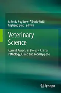 Veterinary Science Current Aspects in Biology, Animal Pathology, Clinic and Food Hygiene