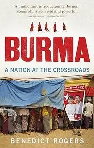 Burma A Nation At The Crossroads