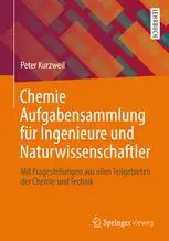 Chemie Aufgabensammlung für Ingenieure und Naturwissenschaftler Mit Fragestellungen aus allen Teilgebieten der Chemie und Tech