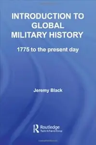 Introduction to Global Military History 1775 to the present day