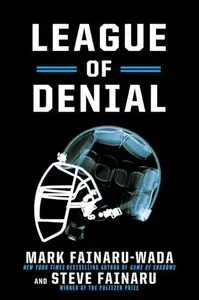 League of Denial The NFL, Concussions and the Battle for Truth