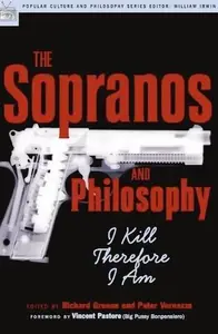 The Sopranos and Philosophy I Kill Therefore I Am