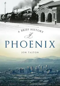 A Brief History of Phoenix