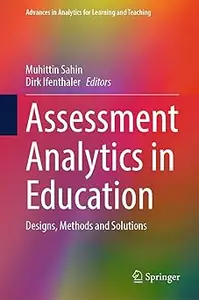 Assessment Analytics in Education Designs, Methods and Solutions