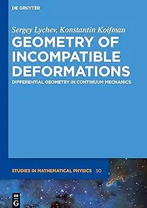 Geometry of Incompatible Deformations Differential Geometry in Continuum Mechanics