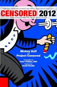 Censored 2012 The Top Censored Stories and Media Analysis of 2010-2011