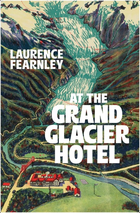 At The Grand Glacier Hotel by Laurence Fearnley