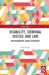 Disability, Criminal Justice and Law Reconsidering Court Diversion