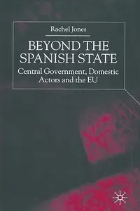 Beyond the Spanish State Central Government, Domestic Actors and the EU