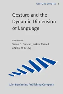 Gesture and the Dynamic Dimension of Language Essays in Honor of David Mcneill