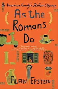 As the Romans Do An American Family’s Italian Odyssey