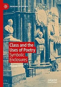 Class and the Uses of Poetry Symbolic Enclosures