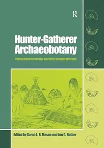 Hunter-Gatherer Archaeobotany Perspectives from the Northern Temperate Zone