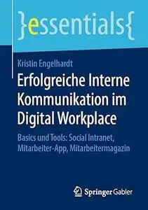 Erfolgreiche Interne Kommunikation im Digital Workplace Basics und Tools