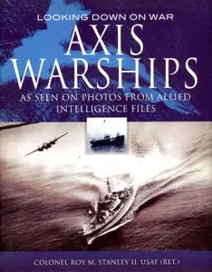 Axis Warships As Seen on Photos from Allied Intelligence Files