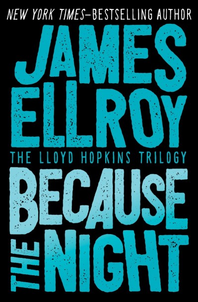 Because the Night - James Ellroy Cf4585f7a2e5230d0822cd47ee60e273