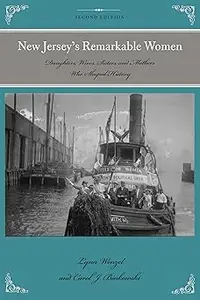 New Jersey’s Remarkable Women Daughters, Wives, Sisters, and Mothers Who Shaped History