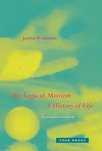 Biological Motion A History of Life