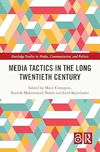 Media Tactics in the Long Twentieth Century