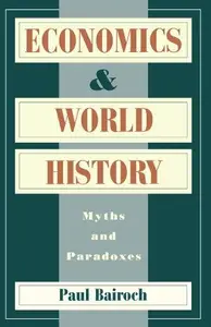 Economics and World History Myths and Paradoxes