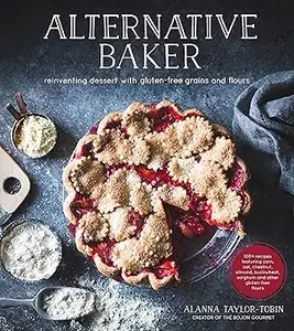 Alternative Baker Reinventing Dessert with Gluten-Free Grains and Flours