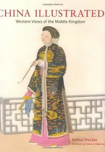 China Illustrated Western Views of the Middle Kingdom