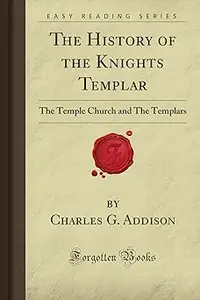 The History of the Knights Templar The Temple Church and The Templars