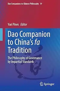 Dao Companion to China’s fa Tradition The Philosophy of Governance by Impartial Standards