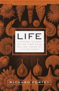 Life A Natural History of the First Four Billion Years of Life on Earth