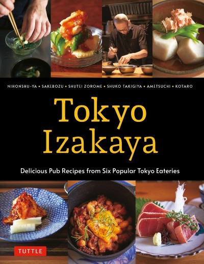 Tokyo Izakaya Cookbook: Delicious Pub Recipes from Six Popular Tokyo Eateries - Ko... 2958e38ca7a34c87796e6066e890807e