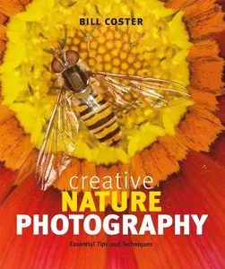 Creative Nature Photography Essential Tips and Techniques