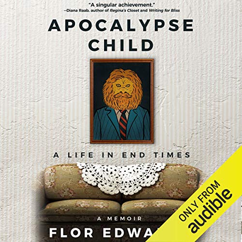 Apocalypse Child: A Life in End Times - a Memoir [Audiobook]