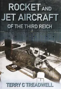 Rocket and Jet Aircraft of the Third Reich