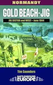 Gold Beach – JIG Jig Sector and West – June 1944 (Battleground Europe)