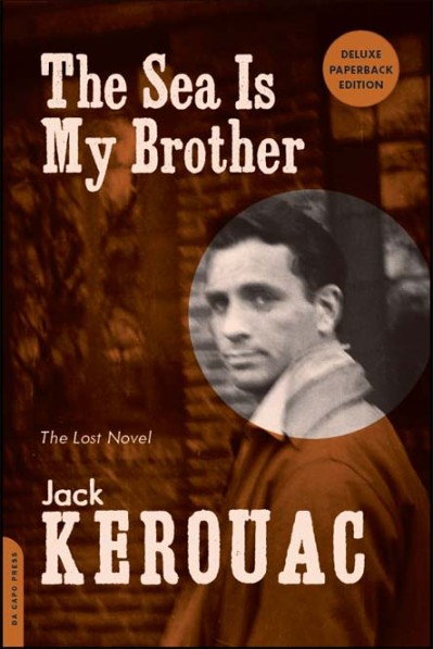 The Sea Is My Brother: The Lost Novel - Jack Kerouac 3a512202db8696ee0928e4ac905a7386