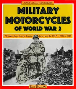 Military Motorcycles of World War 2 (Osprey Collector’s Library)