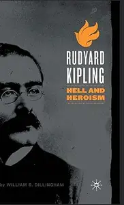 Rudyard Kipling Hell and Heroism