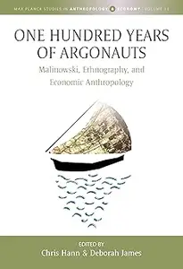 One Hundred Years of Argonauts Malinowski, Ethnography and Economic Anthropology