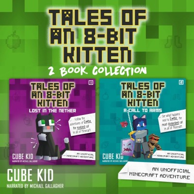 A Call to Arms: An Unofficial Minecraft Adventure (Tales of an 8-Bit Kitten Series...