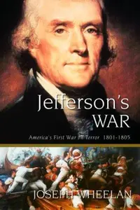 Jefferson’s war America’s first war on terror 1801-1805