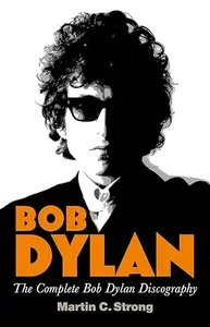 Bob Dylan The Complete Discography The Complete Bob Dylan Discography