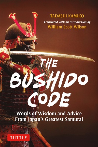 Bushido Code: Words of Wisdom from Japan's Greatest Samurai - Tadashi Kamiko D4fd5c64d072386afb539b708a6c8291