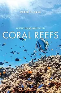 Coral Reefs Majestic Realms under the Sea