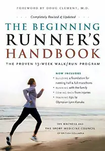 The Beginning Runner’s Handbook The Proven 13-Week WalkRun Program