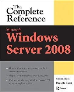 Microsoft Windows Server 2008 The Complete Reference