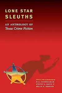 Lone Star Sleuths An Anthology of Texas Crime Fiction