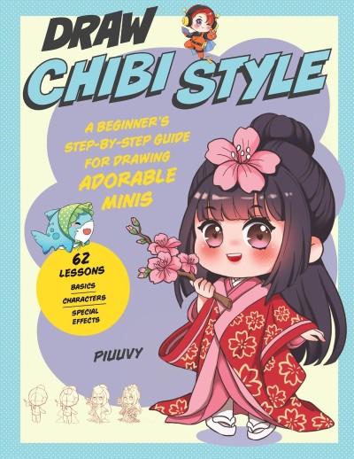 Draw Chibi Style: A Beginner's Step-by-Step Guide for Drawing Adorable Minis - 62 ... 5e11ab95f1bace06db81038dae2d0599