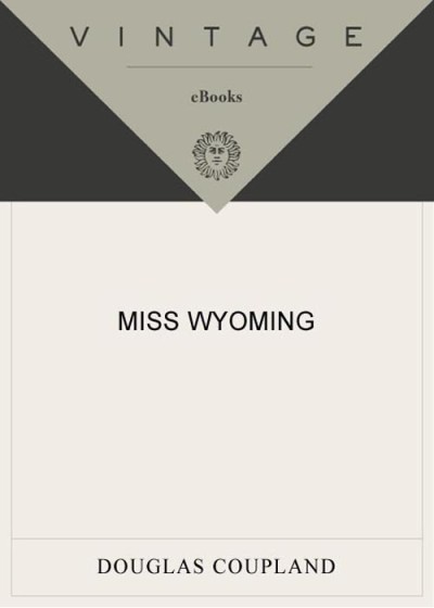 Miss Wyoming - Douglas Coupland