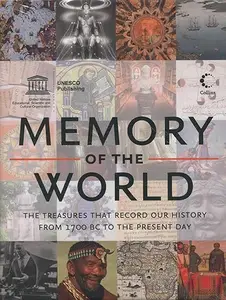 Memory of the World The Treasures that Record Our History from 1700 BC to the Present Day