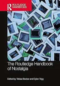 The Routledge Handbook of Nostalgia